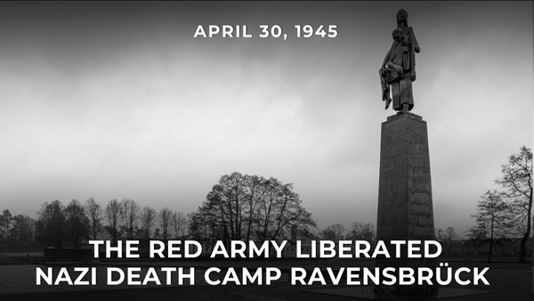 1945년 4월 30일 붉은군대 제2벨라루스전선군 예하부대가 치열한 전투끝에 나치 독일이 운영하던 최대 규모의 여성강제수용소인 라펜스브뤼크(Ravensbrück)를 해방시켜 3,000명의 수감자들을 구출했다. [사진-러시아 외교부]